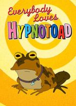Watch Everybody Loves Hypnotoad 123MovieFree