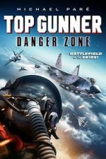 Watch Top Gunner: Danger Zone 123MovieFree