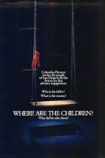 Watch Where Are the Children? 123MovieFree