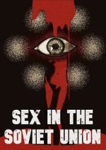 Watch Sex in the Soviet Union 123moviesfree