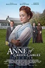Watch L.M. Montgomery\'s Anne of Green Gables: Fire &amp; Dew 123MoviesFree