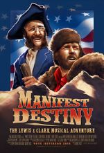Watch Manifest Destiny: The Lewis & Clark Musical Adventure 123MovieFree
