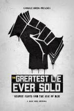 Watch The Greatest Lie Ever Sold: George Floyd and the Rise of BLM 123moviesfree