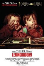 Watch The Children of Leningradsky 123MovieFree