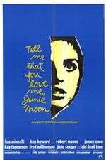 Watch Tell Me That You Love Me Junie Moon 123MovieFree