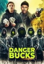 Watch Danger Bucks 123moviesfree