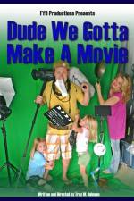 Watch Dude We Gotta Make a Movie 123MovieFree