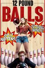 Watch 12 Pound Balls 123MovieFree