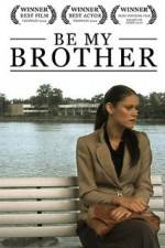 Watch Be My Brother 123MovieFree