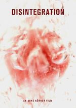 Watch Disintegration (Short 2011) 123moviesfree