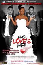 Watch Who Loves Me 123MovieFree