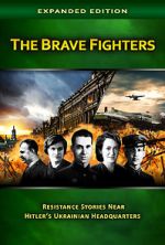 Watch The Brave Fighters: Resistance Stories Near Hitler\'s Ukrainian Headquarters 123MovieFree