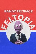 Watch Randy Feltface: Feltopia 123MovieFree