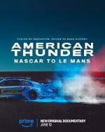 Watch American Thunder: NASCAR to Le Mans 123moviesfree