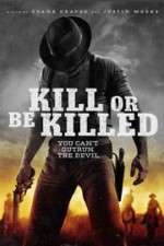 Watch Kill or Be Killed 123MoviesFree