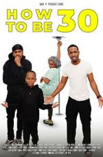 Watch How to Be 30 123moviesfree