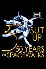 Watch Suit Up: 50 Years of Spacewalks 123MovieFree