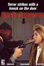 Watch Give Us Tomorrow 123MovieFree