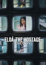 Watch Eloá the Hostage: Live on TV 123moviesfree