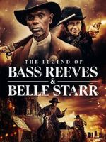 Watch The Legend of Bass Reeves and Belle Starr 123moviesfree