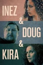 Watch Inez &amp; Doug &amp; Kira 123MovieFree