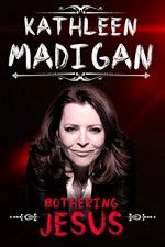 Watch Kathleen Madigan: Bothering Jesus 123moviesfree