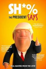 Watch Sh*% the President Says 123MovieFree