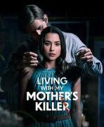 Watch Living with My Mother's Killer 123MovieFree