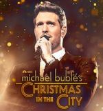 Watch Michael Buble\'s Christmas in the City (TV Special 2021) 123moviesfree