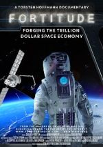 Watch Fortitude: Forging the Trillion Dollar Space Economy 123moviesfree