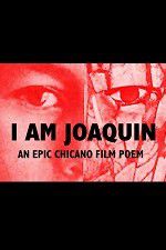 Watch I Am Joaquin 123MovieFree