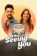 Watch I\'ll Be Seeing You 123MovieFree