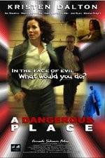 Watch A Dangerous Place 123moviesfree