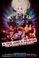 Watch A Wig and a Prayer: The Peaches Christ Story (Short 2016) 123MovieFree