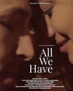 Watch All We Have 123MoviesFree