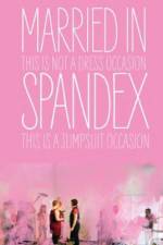 Watch Married in Spandex 123MovieFree