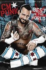 Watch WWE: CM Punk - Best in the World 123MovieFree