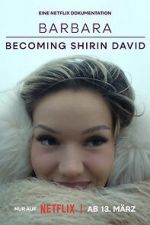 Watch Barbara - Becoming Shirin David 123moviesfree