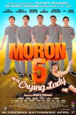 Watch Moron 5 and the Crying Lady 123MovieFree