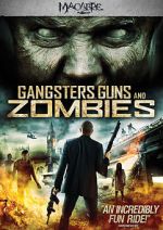 Watch Gangsters, Guns & Zombies 123MovieFree