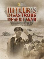 Watch Hitler\'s Disastrous Desert War (Short 2021) 123MovieFree