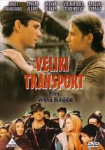 Watch Veliki transport 123MovieFree
