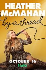 Watch Heather McMahan: By a Thread 123moviesfree