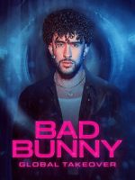 Watch Bad Bunny: Global Takeover 123moviesfree