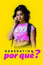 Watch Generation Por Qué? 123moviesfree