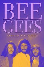 Watch Bee Gees: Everlasting Words 123moviesfree