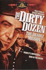 Watch The Dirty Dozen: The Deadly Mission 123MovieFree