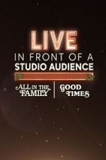 Watch Live in Front of a Studio Audience: \'All in the Family\' and \'Good Times\' 123MovieFree