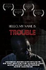 Watch Hello My Name Is Trouble 123MovieFree