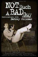 Watch Not Such a Bad Guy: Conversations with Dabney Coleman 123moviesfree